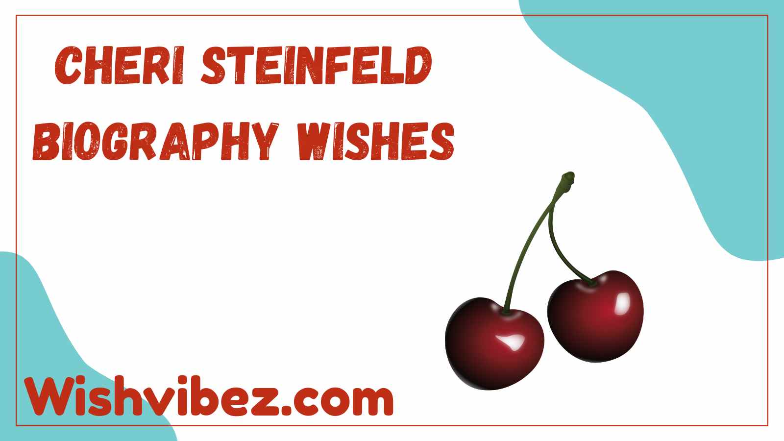 Cheri Steinfeld Biography Wishes